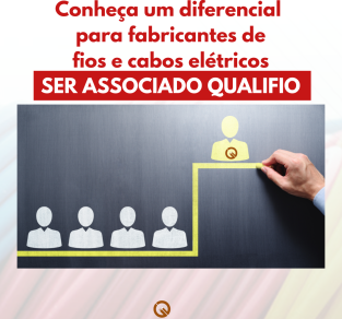 Conheça um Diferencial para Fabricantes de Fios e Cabos Elétricos – Ser Associado Qualifio