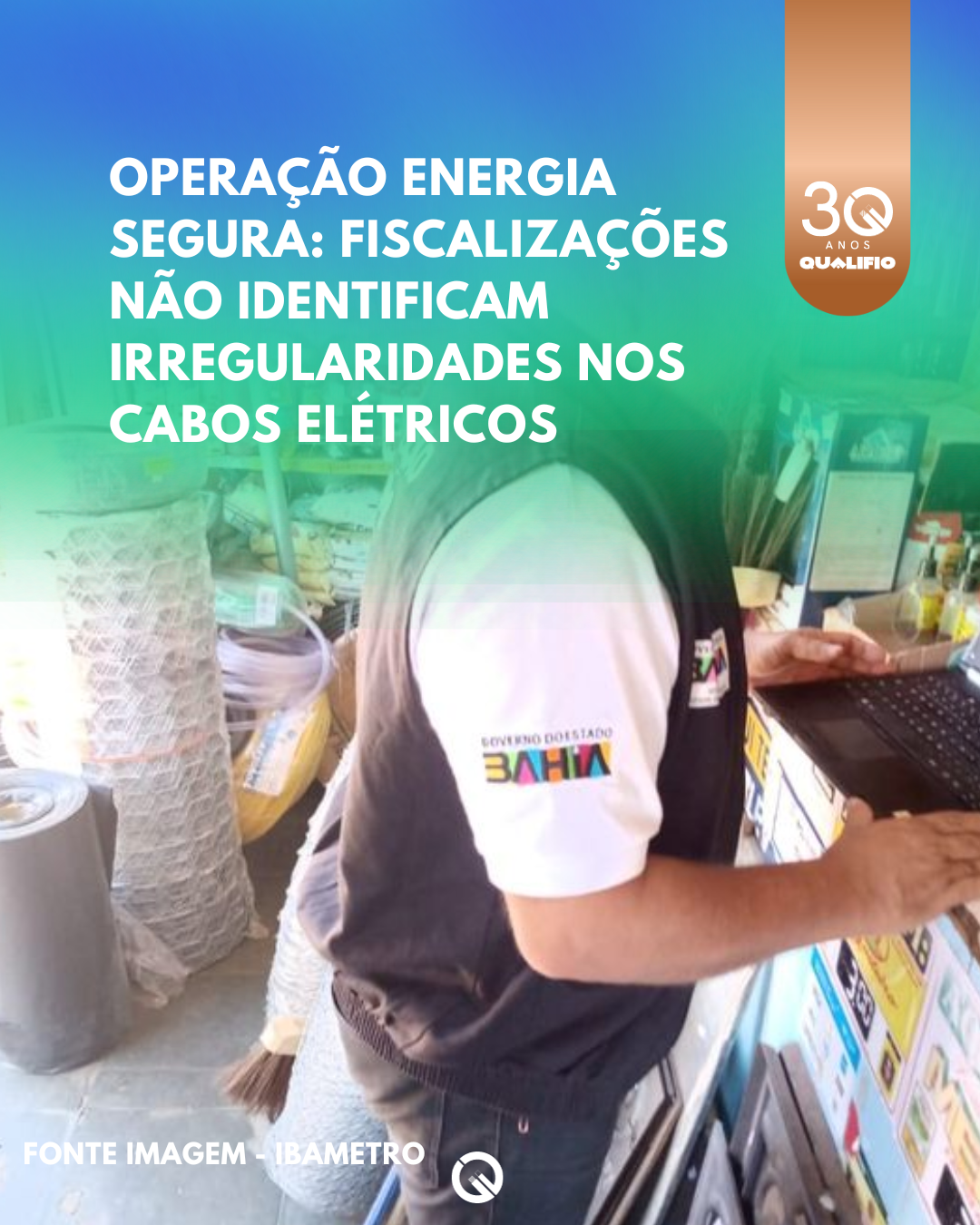 Operação Energia Segura: Fiscalizações não Identificam Irregularidades nos Cabos Elétricos de Salvador, Morro do Chapéu e João Dourado